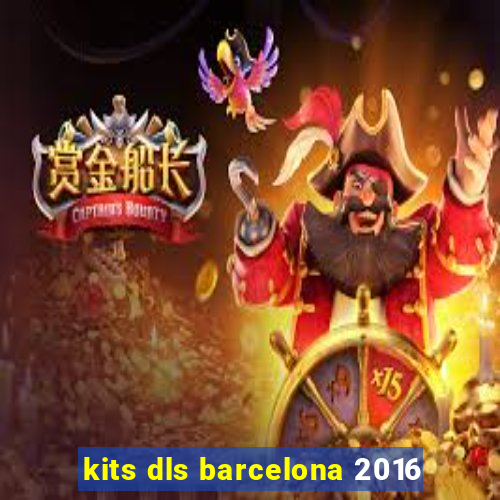 kits dls barcelona 2016